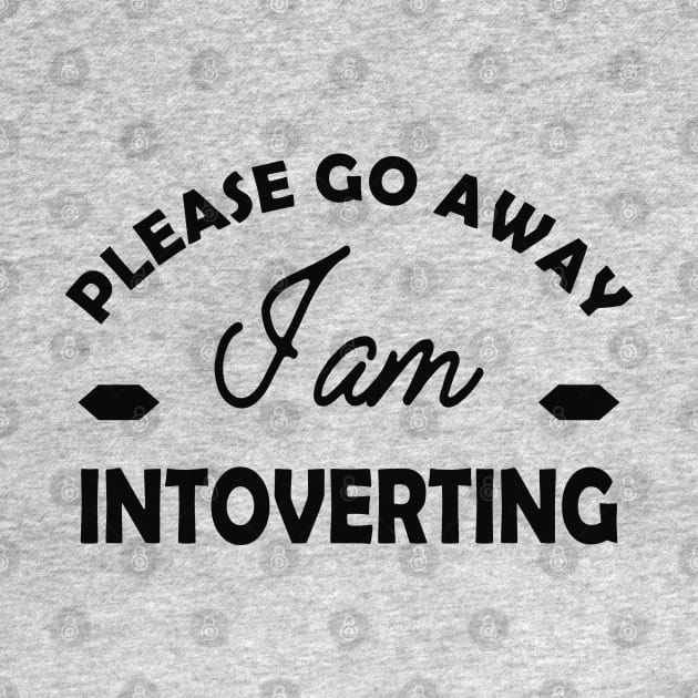 Introvert - Please go away I am introverting by KC Happy Shop